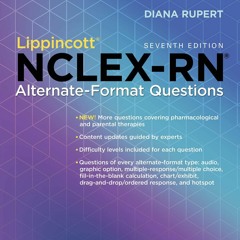 Download PDF Lippincott NCLEX - RN Alternate - Format Questions (Lippincott