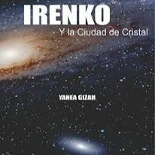 Stream Irenko Y La Ciudad De Cristal Pdf Gratis =LINK= by Leigh Pugh |  Listen online for free on SoundCloud