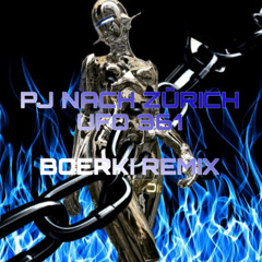 PJ NACH ZÜRICH - Ufo 361 ( Boerki Remix )