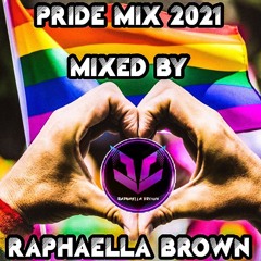 Pride Mix 2021 - By DJ Raphaella Brown