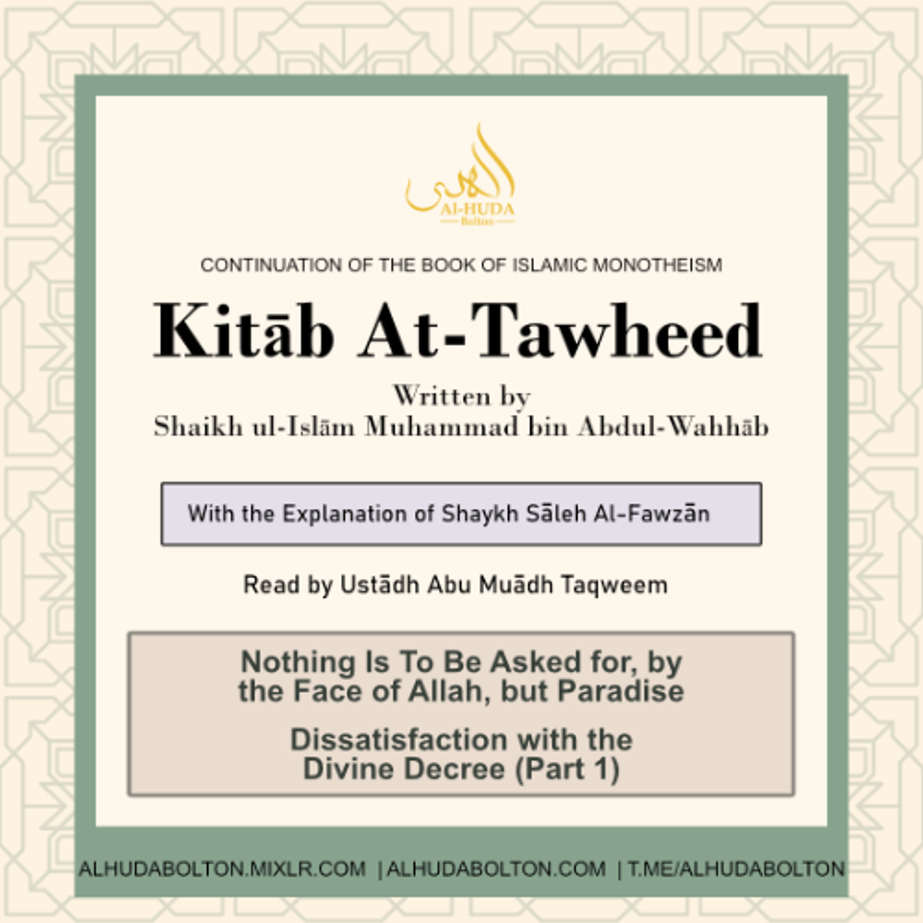 Kitāb At-Tawheed: Nothing Is to Be Asked for, by the Face of Allah, but Paradise & 'If Only...(Part 1)'