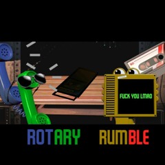 ROTARY RUMBLE - MONOTONE ATTACK BUT PHONE GUY, PHONE DUDE, HAND UNIT AND TAPE GIRL SINGS IT