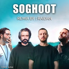 Shayea x Naaji x Sorena x Daniyal - Soghoot Remix