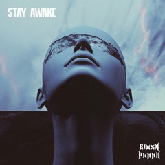 STAY AWAKE