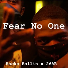 Rocko Ballin X 26ar - Fear No One (prod A Lau)