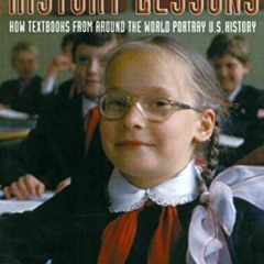 Download pdf History Lessons: How Textbooks from Around the World Portray U.S. History by  Dana Lind