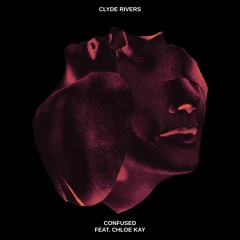 Confused Feat. Chloe Kay