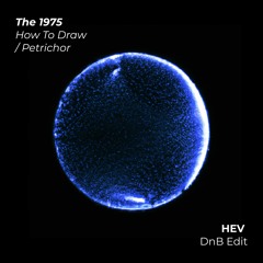 The 1975 - How To Draw / Petrichor (DnB Edit)