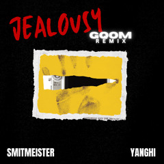 JEALOUSY (SMITMEISTER X YANGHI GQOM REMIX)