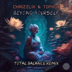 Chrizzlix & Tophoo - Beyond Yourself (Total Balance Rmx)