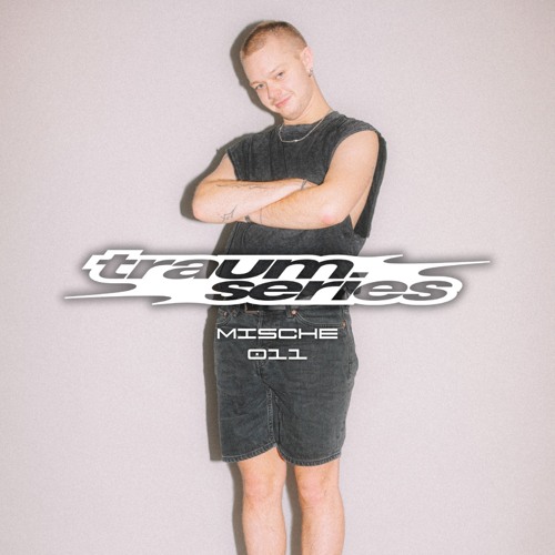 TRAUMSERIES 011 - MISCHE