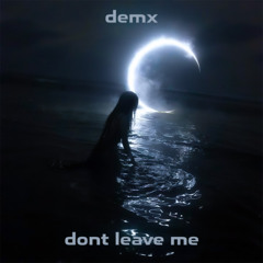 dont leave me
