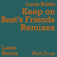 Louis Baker - Keep On (Larse Remix)