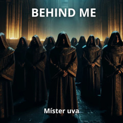 Behind me