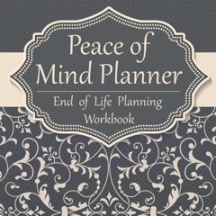 ⭐[PDF]⚡ Peace Fo Mind Planner End Of Life Planning Workbook: A Simple
