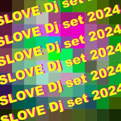 SLOVE  DJ SET 2024