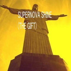 Supernova Shine (The Gift) Freestyle