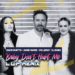 David Guetta X Anne - Marie X Coi Leray X DJ Bobo - Baby Don’t Hurt Me [L L P Remix]