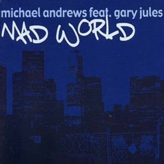 Mad World (Michael Andrews - Gary Jules Cover)