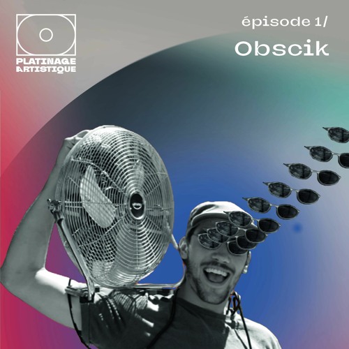 Mix Turbo Groove : Platinage Artistique, Saison 1 / Ep.1 : Obscik