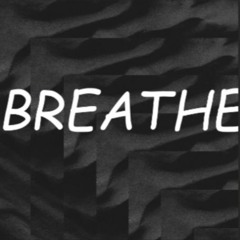 BREATHE [W.I.P]