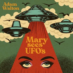 Mary Sees UFO's