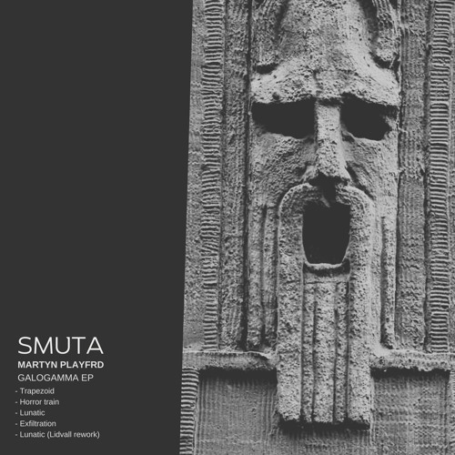SMUTA (SMT02) - Galogamma EP By Martyn Playfrd