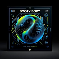 Booty Body(ONE Question' Festival Edit)