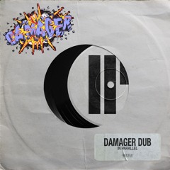IN PARALLEL - DAMAGER DUB (FREEDOWNLOAD)