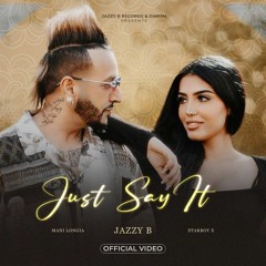 Just Say It | Jazzy B | Ishq Di Ep | Mani Longia | Starboy X | Bunty Bains | Latest Song 2024