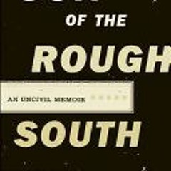 PDF Son of the Rough South: An Uncivil Memoir - Karl Fleming