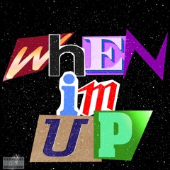When Im Up- KyngK