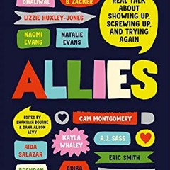 [READ] EPUB KINDLE PDF EBOOK Allies: Real Talk About Showing Up, Screwing Up, And Try