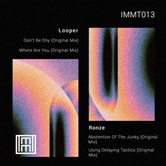 MOTZ Premiere: Ronze - Abstention Of The Junky [IMMT013]
