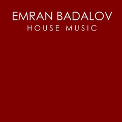 Emran Badalov - House Music (Radio Edit)