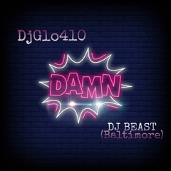DjGlo410 X Beast - DAMN