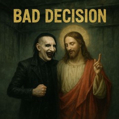 Bad Decision (Meeting Jesus)