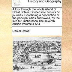 $PDF$/READ/DOWNLOAD A tour through the whole island of Great Britain. Divided into circuits or