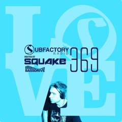 Subfactory Radio #369 - Squake