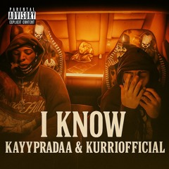 I KNOW (FT @kurriofficial)