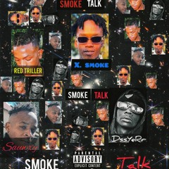 X.Smoke-Smoke Talk Ft Sauwxy, Dssyer & Red triller