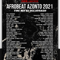 🔥 AFROBEAT AZONTO 2021 FIRE MIX BY DEEJAYKKGH 🔥