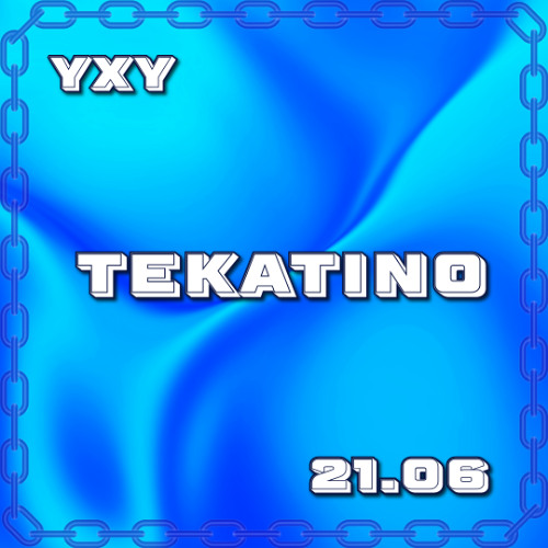 TEKATINO - YXY