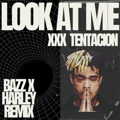 Look at Me! (Bazz & Harley Remix)