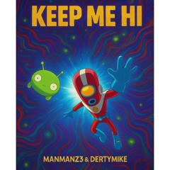 Keep Me Hi (Ft. DertyMike Prod By: Keemoh)