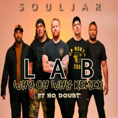 L.A.B Ft No Doubt - WHY OH WHY REMIX 2020 - DJ SOULJAR