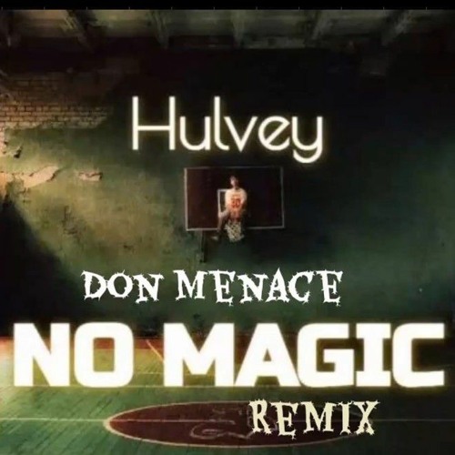 Hulvey - No Magic Remix.m4a