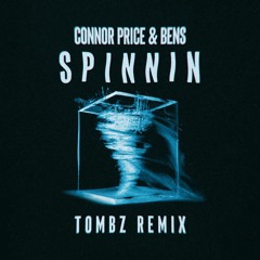 Connor Price X Bens - Spinnin (Tombz Remix)