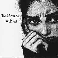 Delicate Vibe