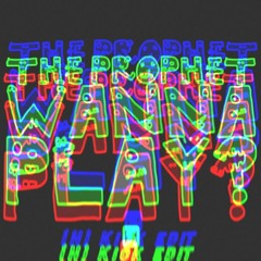 The Prophet - Wanna Play? [(H) kick edit]